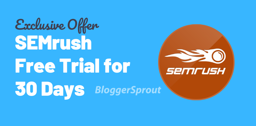 semrush free trial BloggerSprout.com SEMrush 30 Days Free Trial: Activate Semrush 30-Day Free Trial Now